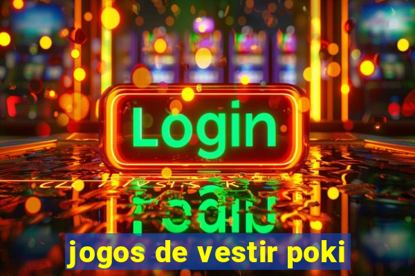 jogos de vestir poki